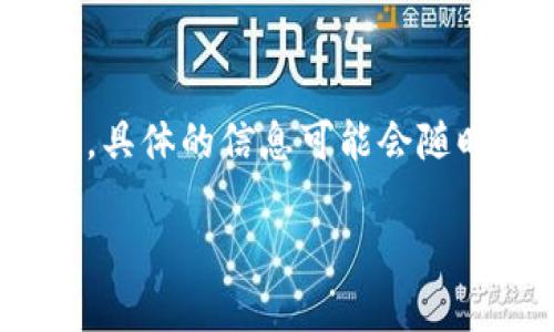 截至我最后的更新，tpWallet 主要是一个移动设备应用，提供了多种加密货币的钱包服务，方便用户进行数字资产的管理和交易。然而，具体的信息可能会随时间变化，因此建议你访问 tpWallet 的官方网站或相关社交媒体平台，以获取最新的信息和更新，以及是否推出了网页版的详细情况。

如果你对 tpWallet 或其他加密货币钱包有更多具体问题，可以问我！