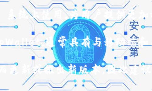 截至我的知识截止日期2023年10月，tpWallet主要有以下几个版本或形式：

1. **移动端应用**：tpWallet 在 iOS 和 Android 上都可以下载，方便用户在手机上进行加密货币管理。
  
2. **桌面版本**：可在 Windows 和 macOS 系统上使用，为用户提供更加稳定和全面的功能。

3. **网页版本**：允许用户通过浏览器访问tpWallet，通常具有与移动端和桌面版本相似的功能。

注意，tpWallet 的版本可能会随着时间推移而更新或推出新版本，因此建议访问其官方网站或相关资源以获取最新信息。
